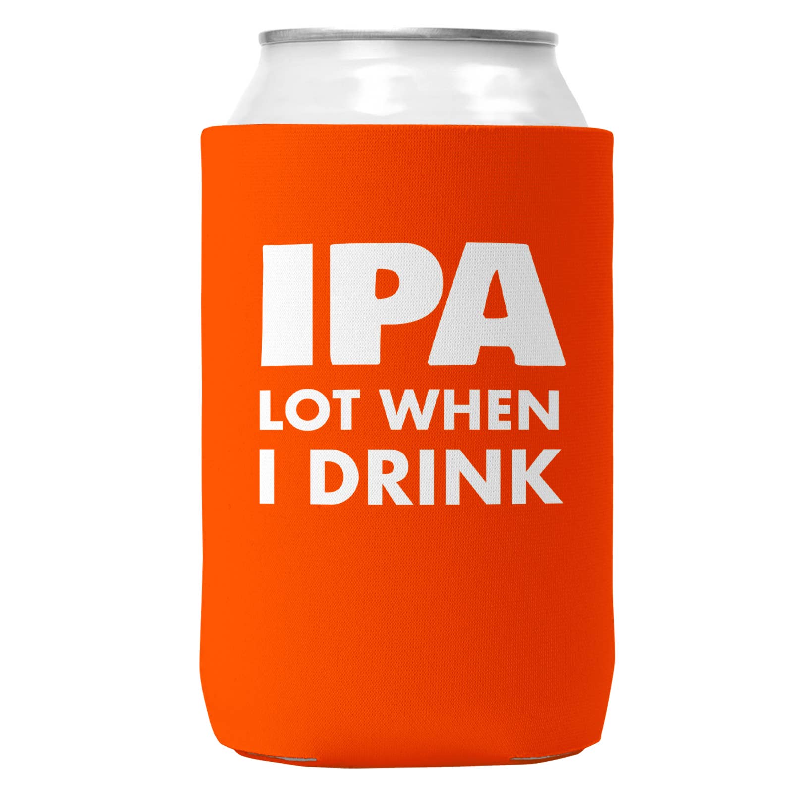 IPA Lot When I Drink Can Coozie Cooler for 12oz Cans-3