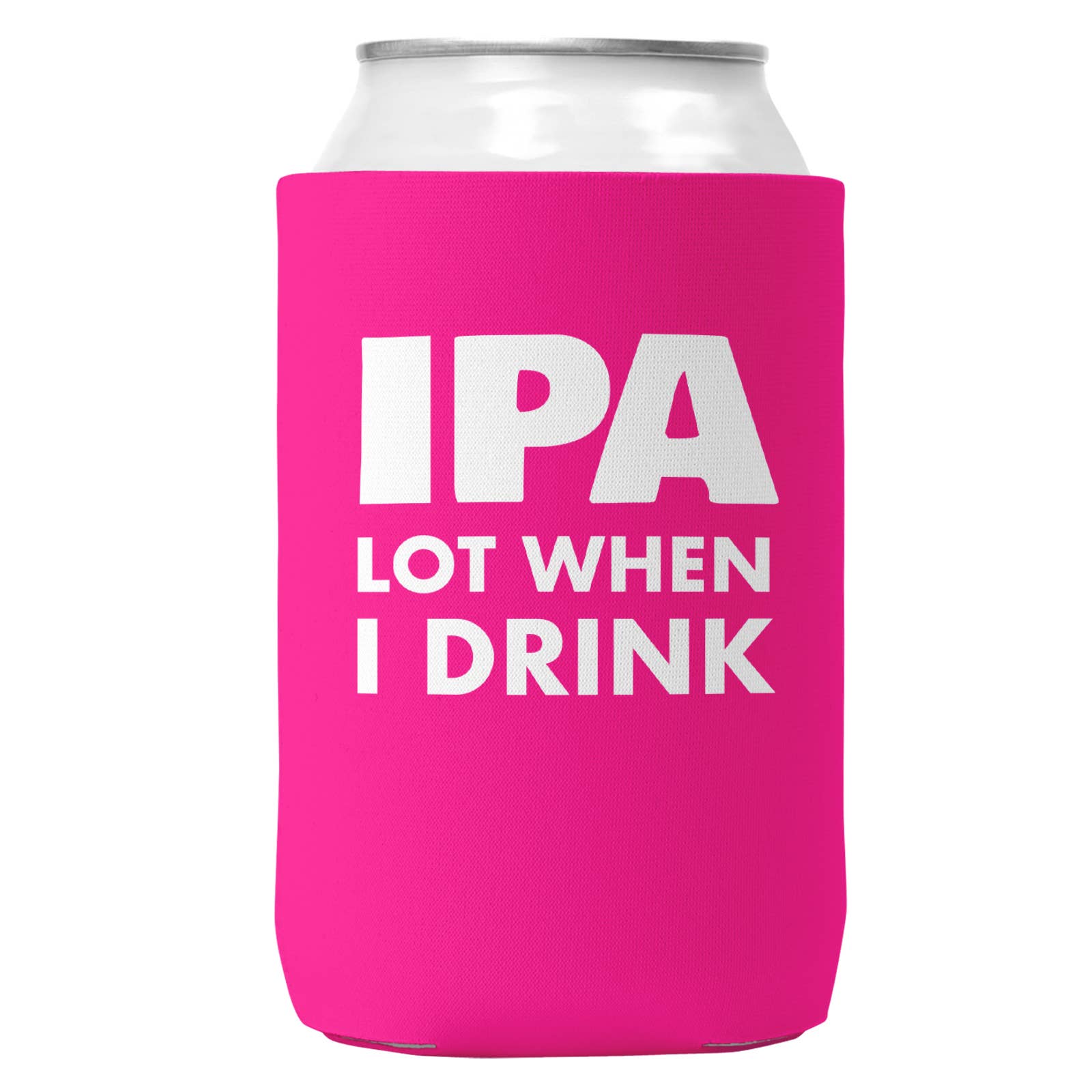 IPA Lot When I Drink Can Coozie Cooler for 12oz Cans-4